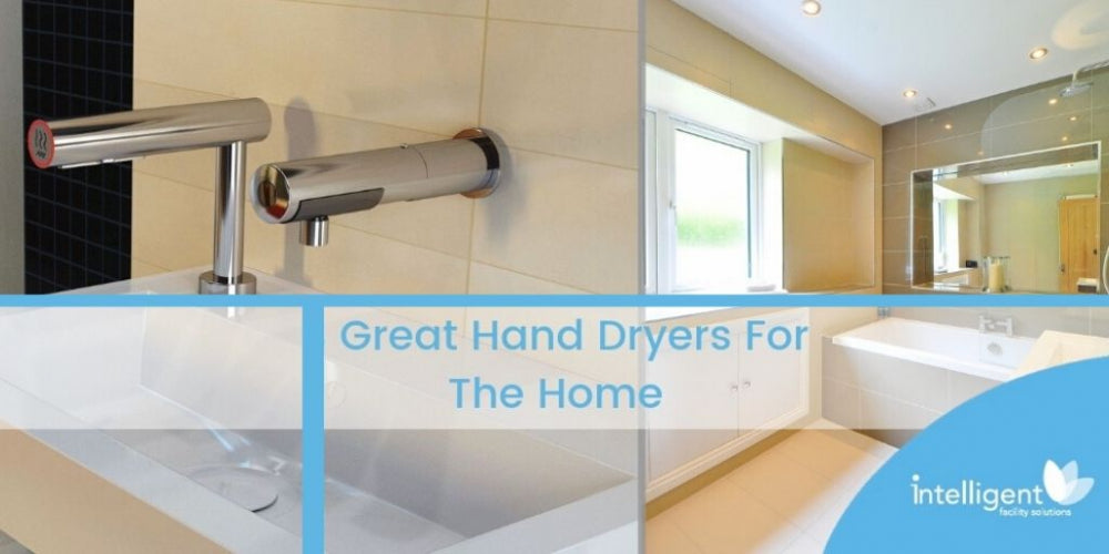 4 Great Hand Dryers For The Home