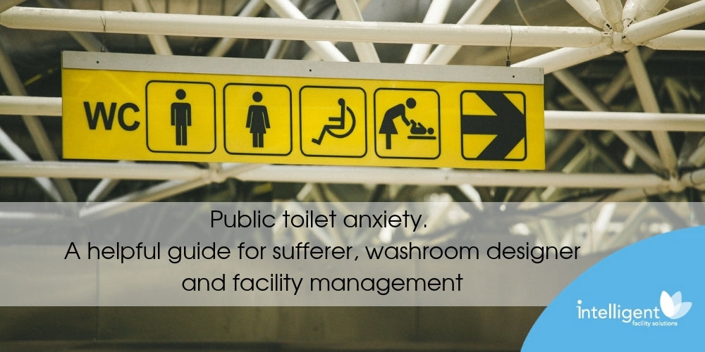 Public toilet anxiety – a helpful guide for sufferer, washroom designer and facility management