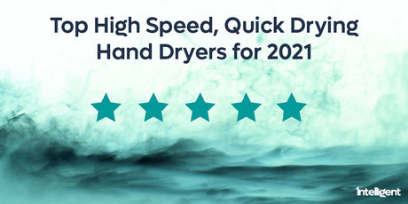 Top High Speed, Quick Drying Hand Dryers For 2022