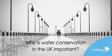 Why is water conservation in the UK important?