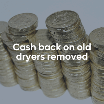 Cash back on old dryers removed